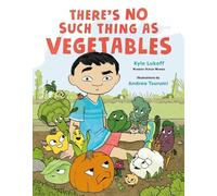 Kyle Lukoff There’s No Such Thing as Vegetables (Copertina rigida)