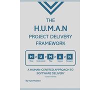 Kyle Maiden The H.U.M.A.N Project Delivery Framework (Tascabile)