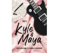 Kyle & Maya. Dove nessuno si ferma a guardare