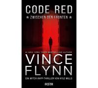 Kyle Mills Vince Flynn Code Red - Zwischen den Fronten: Thriller (Tascabile)