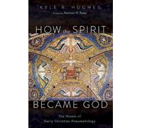 Kyle R Hughes How the Spirit Became God (Copertina rigida)