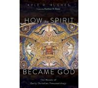 Kyle R Hughes How the Spirit Became God (Tascabile)