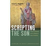 Kyle R Hughes Scripting the Son (Tascabile) Studies in Early Christology