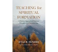 Kyle R Hughes Teaching for Spiritual Formation (Copertina rigida)