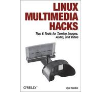 Kyle Rankin Linux Multimedia Hacks (Tascabile) Hacks