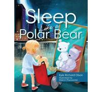 Kyle Richard Olson Sleep Like a Polar Bear (Tascabile)
