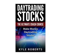 Kyle Roberts Daytrading The Ultimate Crash Course (Tascabile)