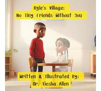 Kyle’s Village: No Tiny Friends Without You: A Story of Friendship, Change, and the Power of Support