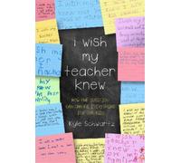 Kyle Schwartz I Wish My Teacher Knew (Copertina rigida)