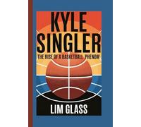 KYLE SINGLER BIOGRAPHY: The Rise Of A Basketball Phenom