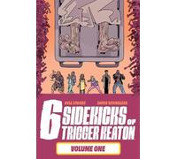 Kyle Starks The Six Sidekicks of Trigger Keaton, Volume 1 (Tascabile)