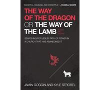 Kyle Strobel Jamin Goggi The Way of the Dragon or the Way of the Lam (Tascabile)