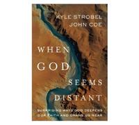 Kyle Strobel John Coe When God Seems Distant (Tascabile)