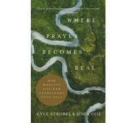 Kyle Strobel John Coe Where Prayer Becomes Real (Copertina rigida)