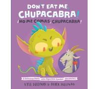 Kyle Sullivan Don't Eat Me, Chupacabra / No Me Comas, Chupac (Libro di cartone)