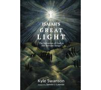 Kyle Swanson Isaiah's Great Light (Tascabile)