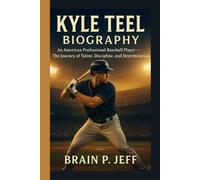 KYLE TEEL BIOGRAPHY: An American Professional Baseball Player - The Journey of Talent, Discipline, and Determination
