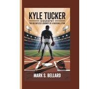 Kyle Tucker Biography: The Relentless Journey of a Baseball Star