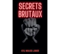 Kyle Walker Junior Secrets brutaux (Tascabile)