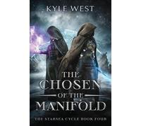 Kyle West The Chosen of the Manifold (Tascabile) Starsea Cycle