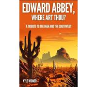Kyle Widner Edward Abbey, Where Art Thou? (Tascabile)