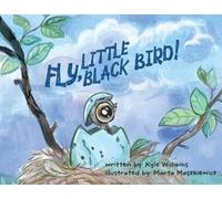 Kyle Williams Fly, Little Black Bird (Tascabile)