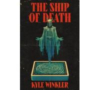 Kyle Winkler The Ship of Death (Copertina rigida)