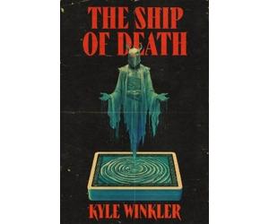 Kyle Winkler The Ship of Death (Copertina rigida)