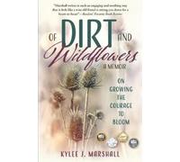 Kylee J Marshall Of Dirt and Wildflowers (Tascabile)