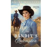 Kylee Woodley The Bandit's Redemption (Tascabile)
