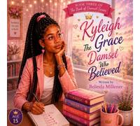 Kyleigh Grace - The Damsel Who Believed