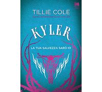 Libri Tillie Cole - Kyler. La Tua Salvezza Saro Io