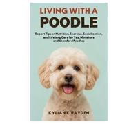 Kylian E Rayden Living with a Poodle (Tascabile)