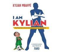 Kylian Mbappé I Am Kylian (Tascabile)