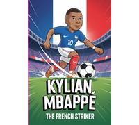 Kylian Mbappe: The French striker