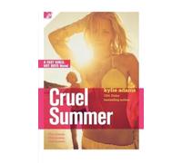 Kylie Adams Cruel Summer (Tascabile) Fast Girls, Hot Boys