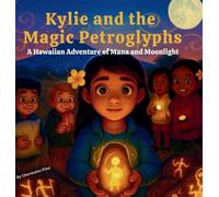 Kylie and the Magic Petroglyphs: Little Aloha Adventures