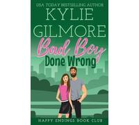 Kylie Gilmore Bad Boy Done Wrong (Tascabile) Happy Endings Book Club