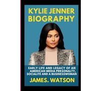 KYLIE JENNER BIOGRAPHY: EARLY LIFE AND LEGACY OF AN AMERICAN MEDIA PERSONALITY, SOCIALITE AND A BUSINESSWOMAN