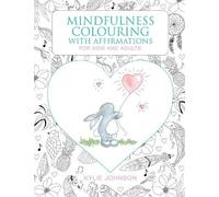 Kylie Johnson Mindfulness Colouring with Affirmations (Tascabile)