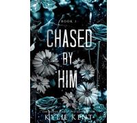 Kylie Kent Chased By Him (Tascabile)