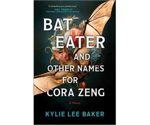 Kylie Lee Baker Bat Eater and Other Names for Cora Zeng (Copertina rigida)