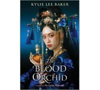 Kylie Lee Baker The Blood Orchid (Copertina rigida)