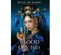 Kylie Lee Baker The Blood Orchid (Copertina rigida) Scarlet Alchemist