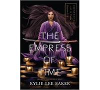Kylie Lee Baker The Empress of Time (Copertina rigida) Keeper of Night duology