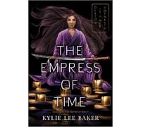 Kylie Lee Baker Baker Kylie The Empress of Time (Tascabile)