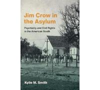 Kylie M. Smith Jim Crow in the Asylum (Copertina rigida)