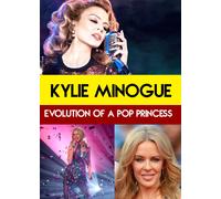 Kylie Minogue - Evolution of a Pop Princess (DVD)