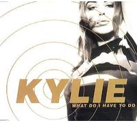 Kylie Minogue - What do I have to do (3 versions, 1990/91)
