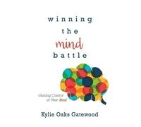 Kylie Oaks Gatewood Winning the Mind Battle (Copertina rigida)